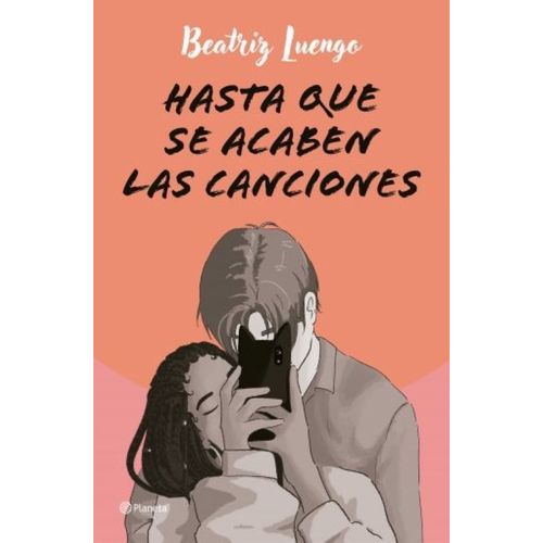 HASTA QUE SE ACABEN LAS CANCIONES - BEATRIZ LUENGO