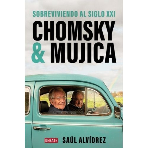 CHOMSKY & MUJICA - SOBREVIVIENDO AL SIGLO XXI - SAUL ALVIDRE