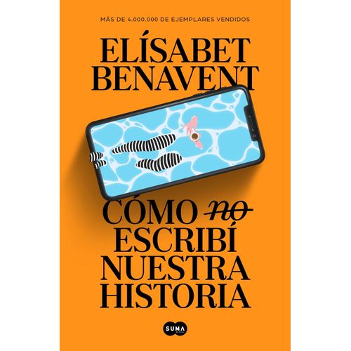 COMO (NO) ESCRIBI NUESTRA HISTORIA - ELISABET BENAVENT