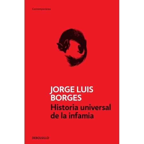 HISTORIA UNIVERSAL DE LA INFAMIA - JORGE LUIS BORGES