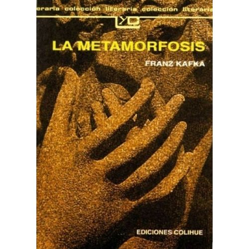 LA METAMORFOSIS - FRANZ KAFKA - LEER Y CREAR COLIHUE
