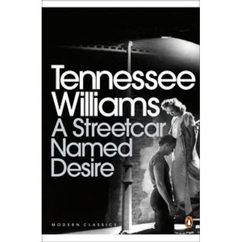 A STREETCAR NAMED DESIRE - TENNESSEE WILLIAMS