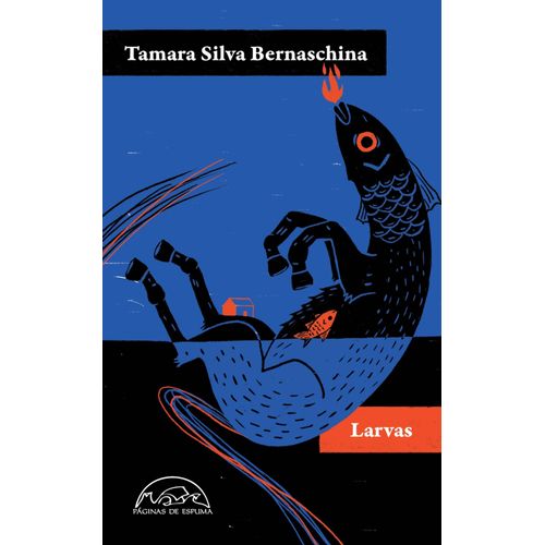 LIBRO LARVAS - TAMARA SILVA BERNASCHINA