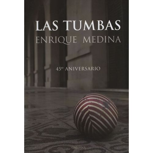LIBRO LAS TUMBAS - 45 ANIVERSARIO - MEDINA