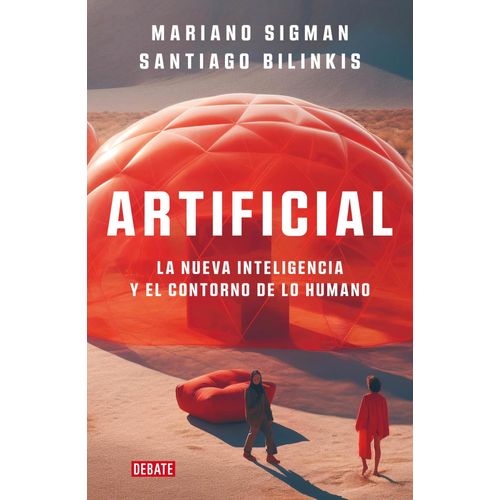 ARTIFICIAL- LA NUEVA INTELIGENCIA Y EL CONTORNO DE LO HUMANO
