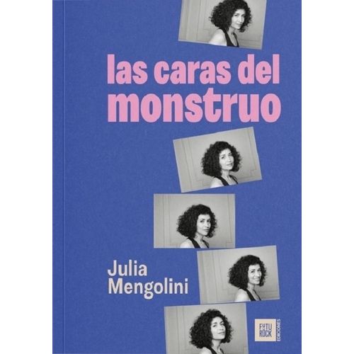 LAS CARAS DEL MONSTRUO - JULIA MENGOLINI