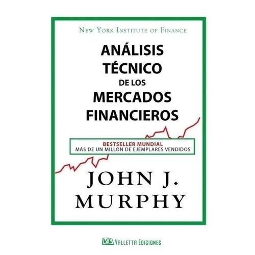 ANALISIS TECNICO DE LOS MERCADOS FINANCIEROS- JOHN J. MURPHY