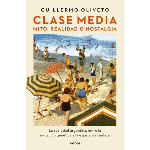 CLASE MEDIA - MITO, REALIDAD O NOSTALGIA