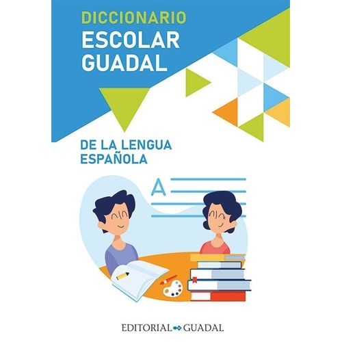 DICCIONARIO ESCOLAR GUADAL DE LA LENGUA ESPAÑOLA