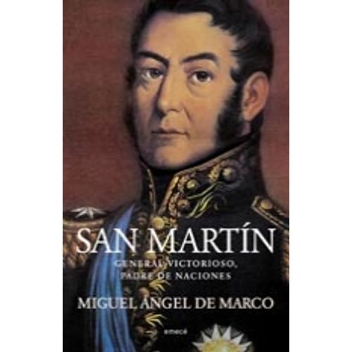 SAN MARTIN. GENERAL VICTORIOSO,PADRE DE NACIONES
