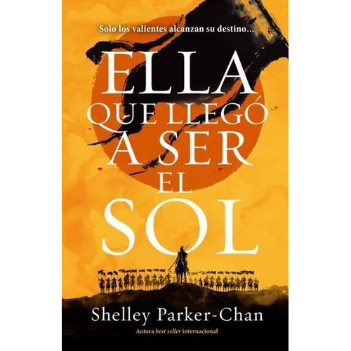 ELLA QUE LLEGO A SER EL SOL - SHELLEY PARKER - CHAN