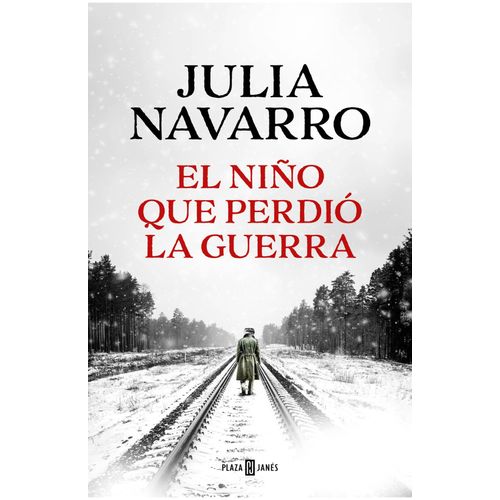 EL NIÑO QUE PERDIO LA GUERRA - JULIA NAVARRO