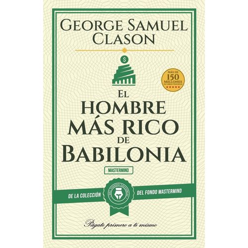 EL HOMBRE MAS RICO DE BABILONIA - GEORGE SAMUEL CLASON
