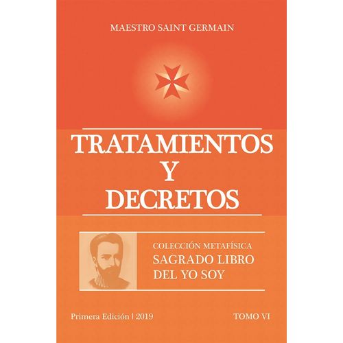 TRATAMIENTOS Y DECRETOS - SAGRADO LIBRO DEL YO SOY - TOMO 6