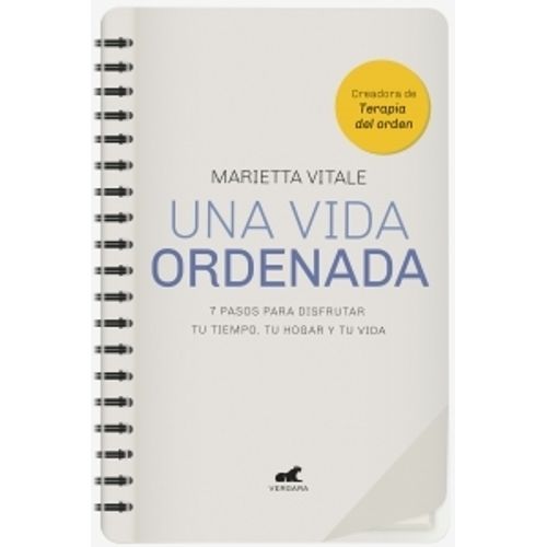 UNA VIDA ORDENADA - 7 PASOS PARA DISFRUTAR TU TIEMPO, TU HOG