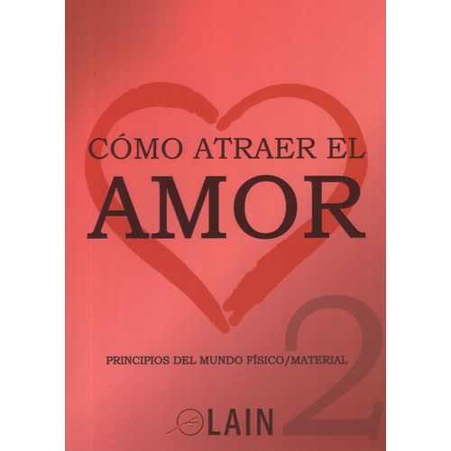 COMO ATRAER EL AMOR 2 COMO ATRAER EL AMOR 2