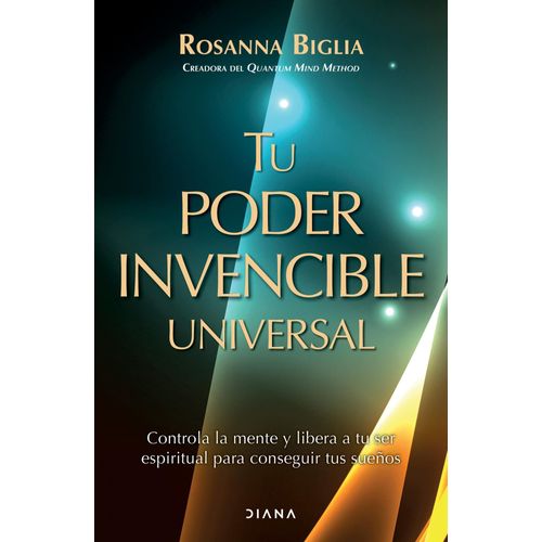 TU PODER INVENCIBLE UNIVERSAL - ROSANNA BIGLIA