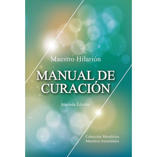 MANUAL DE CURACION - 2DA ED. - MAESTRO HILARION