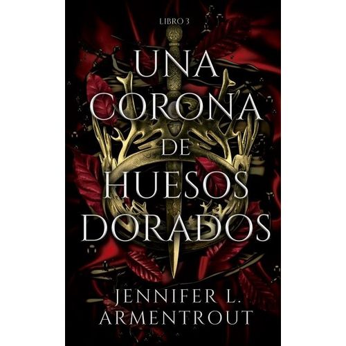 UNA CORONA DE HUESOS DORADOS - ARMENTROUT