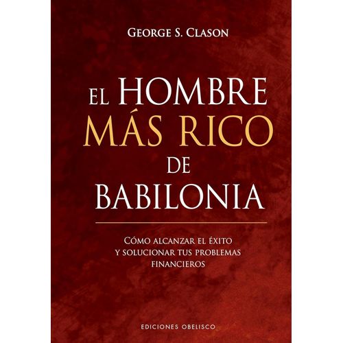 EL HOMBRE MAS RICO DE BABILONIA - GEORGE CLASON