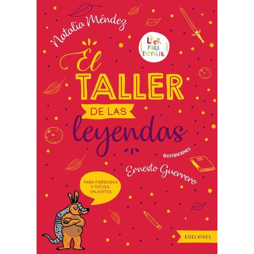 EL TALLER DE LAS LEYENDAS - LEER PARA ESCRIBIR - MENDEZ