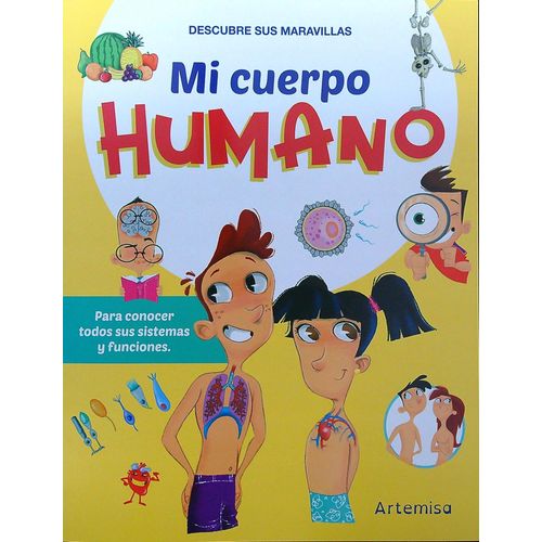 MI CUERPO HUMANO - PARA CONOCER TODOS SUS SISTEMAS Y FUNCION
