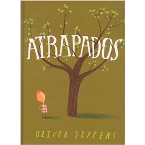 ATRAPADOS - OLIVER JEFFERS