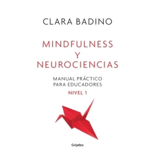 MINDFULNESS Y NEUROCIENCIA - MANUAL PRÁCTICO PARA EDUCADORES