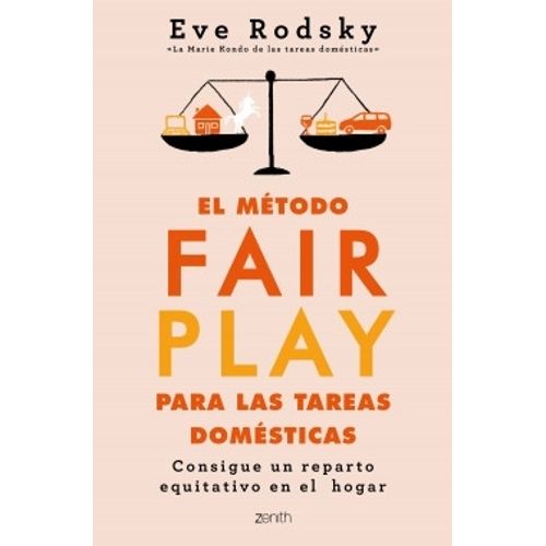 EL METODO FAIR PLAY PARA LAS TAREAS DOMESTICAS - EVE RODSKY