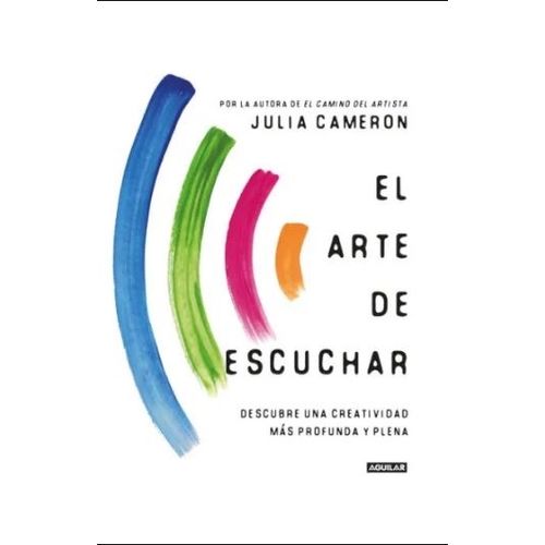 EL ARTE DE ESCUCHAR - JULIA CAMERON