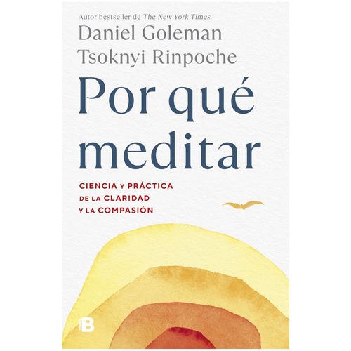 POR QUE MEDITAR - CIENCIA Y PRACTICA DE LA CLARIDAD Y LA COM