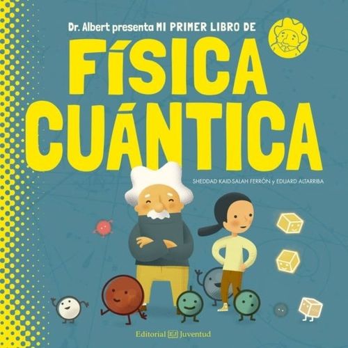 MI PRIMER LIBRO DE FISICA CUANTICA - SHEDDAD KAID