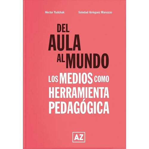 DEL AULA AL MUNDO- HECTOR YUDCHAK - SOLEDAD ARREGUEZ MANOZZO