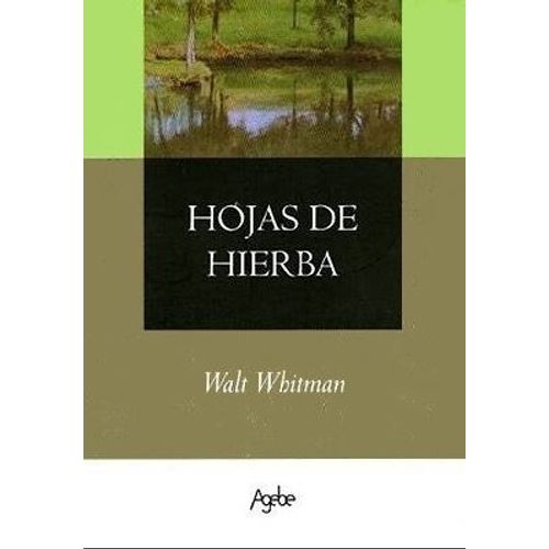 HOJAS DE HIERBA - WALT WHITMAN HOJAS DE HIERBA - WALT WHITMAN