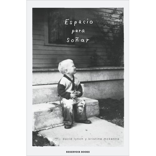 ESPACIO PARA SOÑAR - DAVID LYNCH - KRISTINE MCKENNA