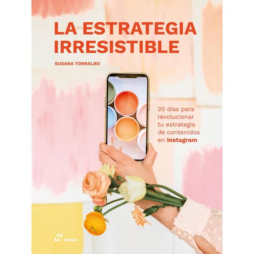 LA ESTRATEGIA IRRESISTIBLE - SUSANA TORRALBO