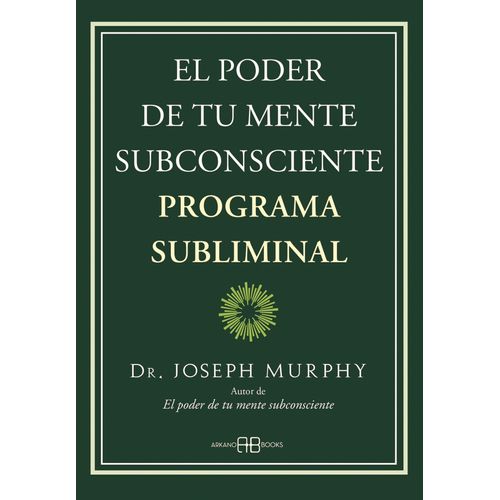 EL PODER DE TU MENTE SUBCONSCIENTE - PROGRAMA SUBLIMINAL