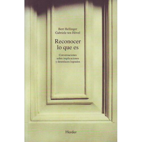 RECONOCER LO QUE ES - BERT HELLINGER - GABRIELE TEN HOEVEL