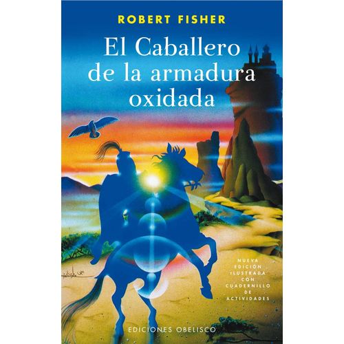 EL CABALLERO DE LA ARMADURA OXIDADA - ROBERT FISHER