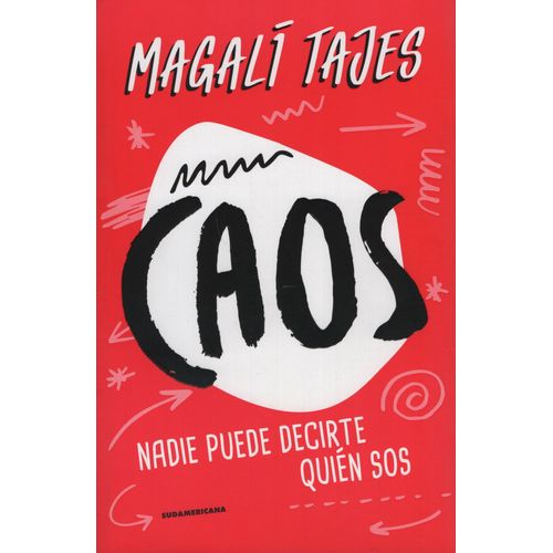 CAOS - NADIE PUEDE DECIRTE QUIEN SOS - MAGALI TAJES