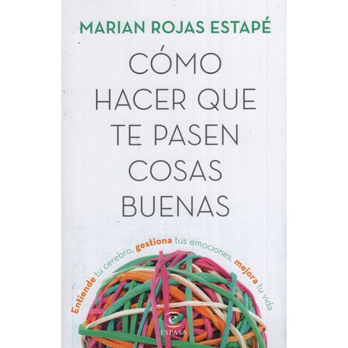 CÓMO HACER QUE TE PASEN COSAS BUENAS - MARIAN ROJAS ESTAPE