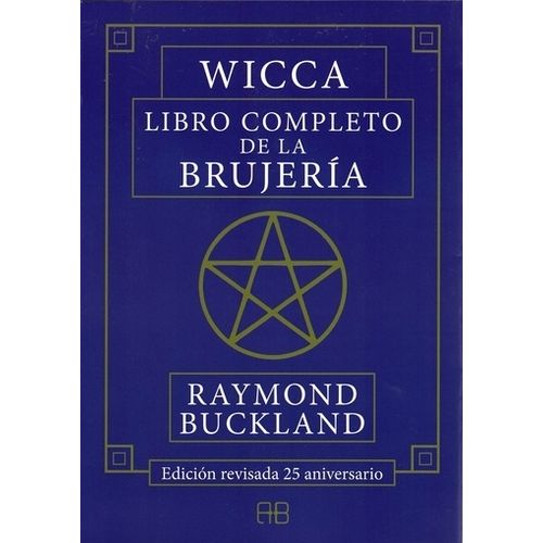 WICCA - LIBRO COMPLETO DE LA BRUJERIA - RAYMOND BUCKLAND