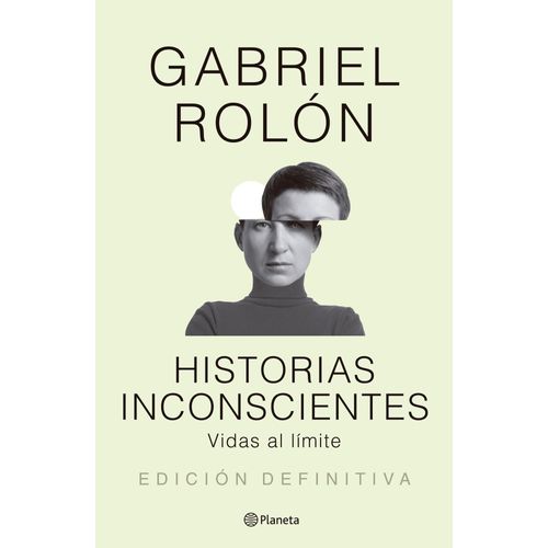 HISTORIAS INCONSCIENTES - NUEVA EDICION - GABRIEL ROLON