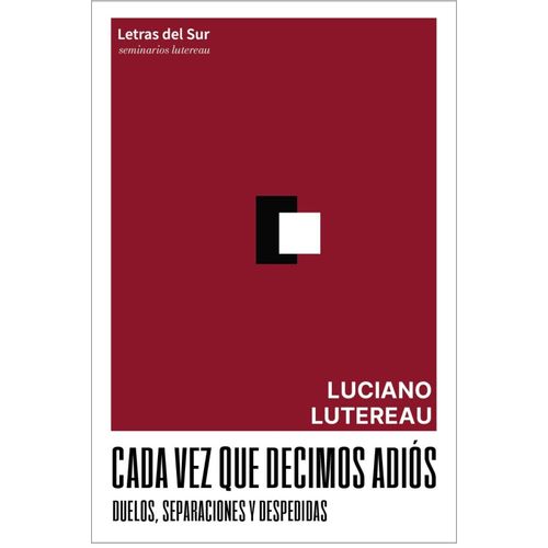 CADA VEZ QUE DECIMOS ADIOS- DUELOS SEPARACIONES Y DESPEDIDAS