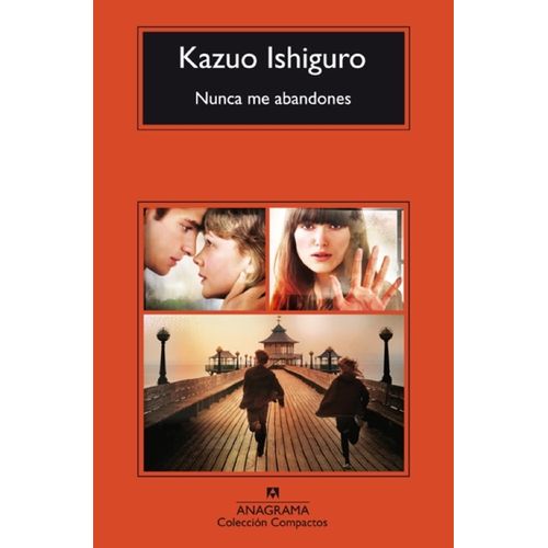 NUNCA ME ABANDONES - KAZUO ISHIGURO