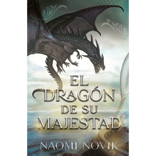 EL DRAGON DE SU MAJESTAD - TEMERARIO VOL. 1 - NAOMI NOVIK