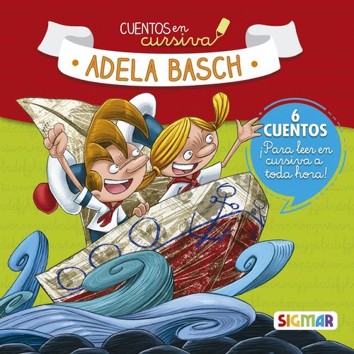 CUENTOS EN CURSIVA - ADELA BASCH - 6 CUENTOS - SIGMAR