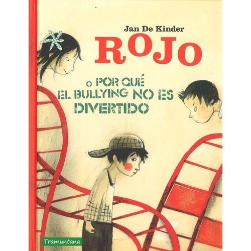 ROJO O POR QUE EL BULLYING NO ES DIVERTIDO
