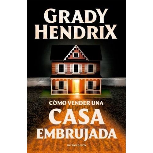 COMO VENDER UNA CASA EMBRUJADA - GRADY HENDRIX