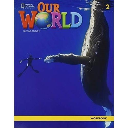 OUR WORLD 2 (2ND.ED.) WORKBOOK
